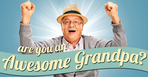 Are You An Awesome Grandpa?
