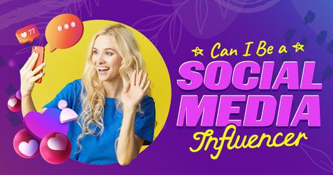 Can I Be a Social Media Influencer?