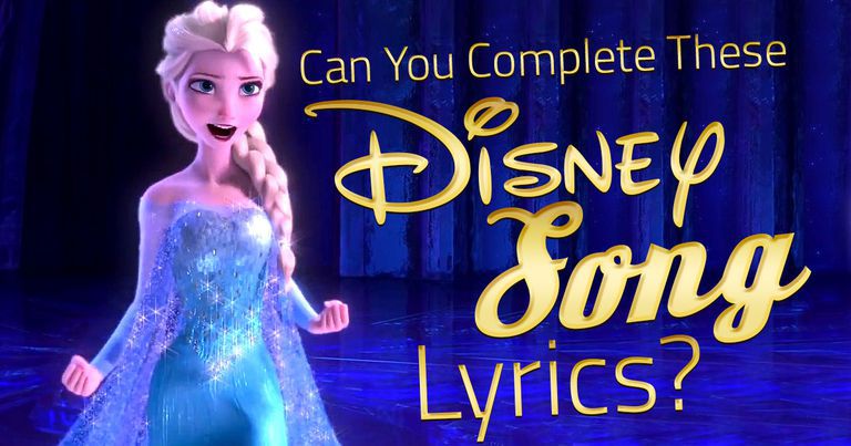 Can You Complete These Disney Song Lyrics?
