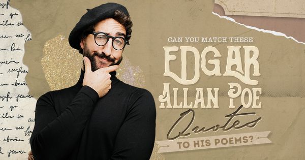Can You Match These Edgar Allan Poe Quotes to His Poems?