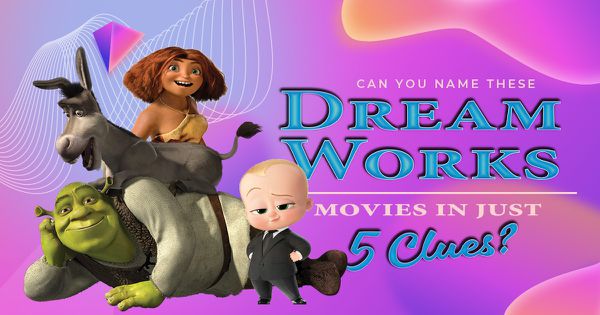 Can You Name These Dreamworks Movies with Just Five Clues?