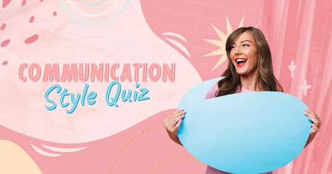 Communication Style Quiz: What’s Your Communication Style?