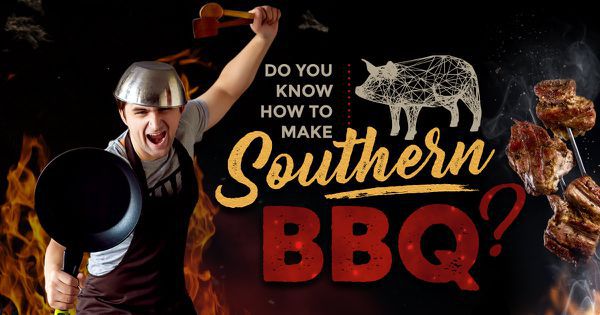 Do You Know How to Make Southern BBQ?