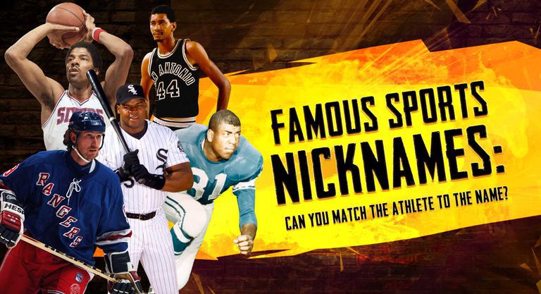 Famous Sports Nicknames: Can You Match the Athlete to the Name?
