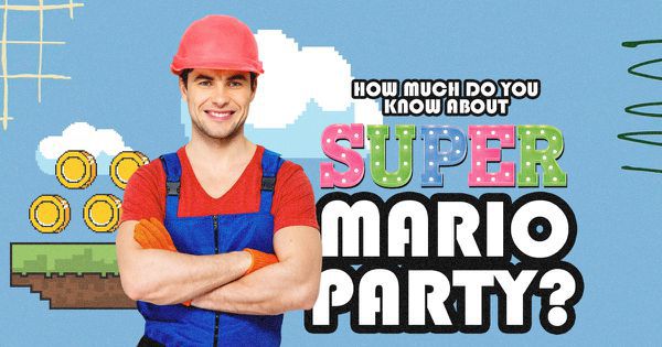 How Much Do You Know About Super Mario Party?