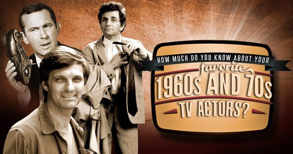 How Much Do You Know About Your Favorite 1960s And 70s TV Actors?