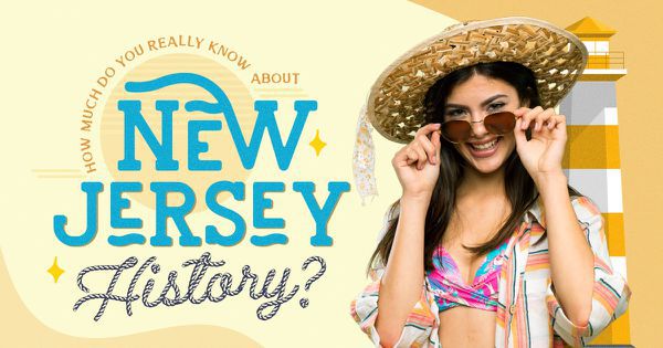 How Much Do You Really Know About New Jersey History?