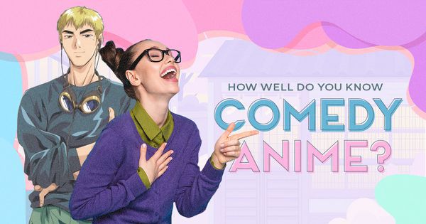 How Well Do You Know Comedy Anime?