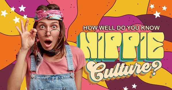 How Well Do You Know Hippie Culture?