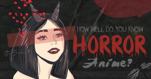 How Well Do You Know Horror Anime?