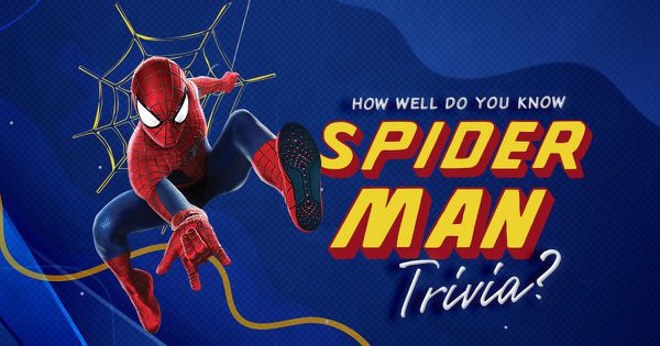 How Well Do You Know Spider-Man Trivia?