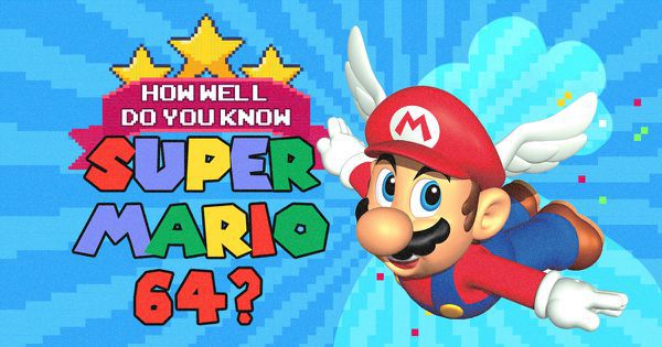 How Well Do You Know Super Mario 64?