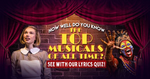 how well do you know the top musicals of all time?