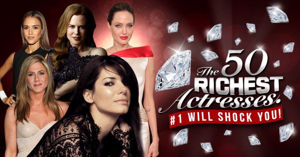 The 50 Richest Actresses. #1 Will Shock You!
