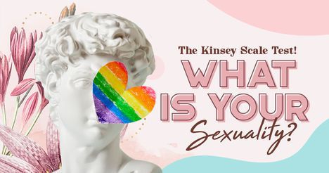 The Kinsey Scale Test! What Is Your Sexuality?