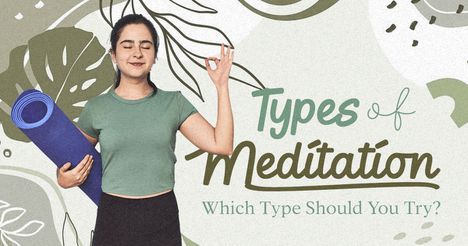 Types of Meditation: Which Type Should You Try?