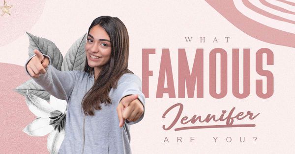 What Famous Jennifer Are You?