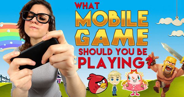 What Mobile Game Should You Be Playing?