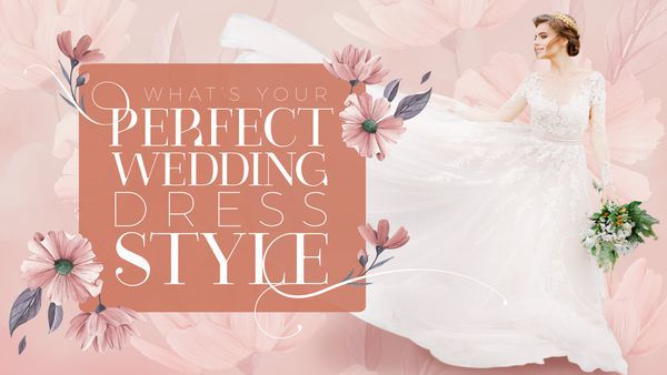 Wedding Dress Quiz: What’s Your Perfect Style?