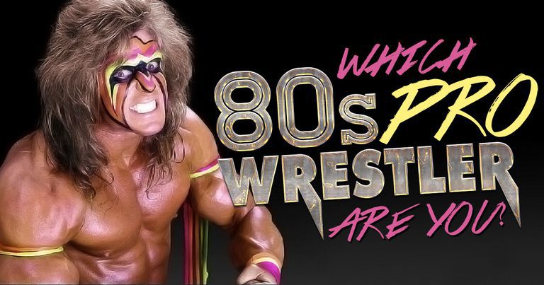 Which 80s Pro Wrestler Are You?