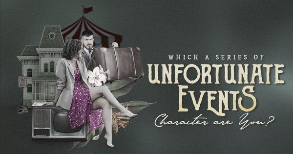 Which A Series of Unfortunate Events Character Are You?