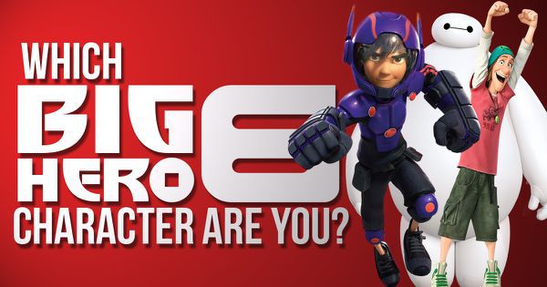 Which of the Big Hero 6 Characters Are You?