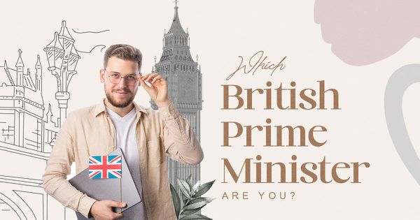 Which British Prime Minister Are You?