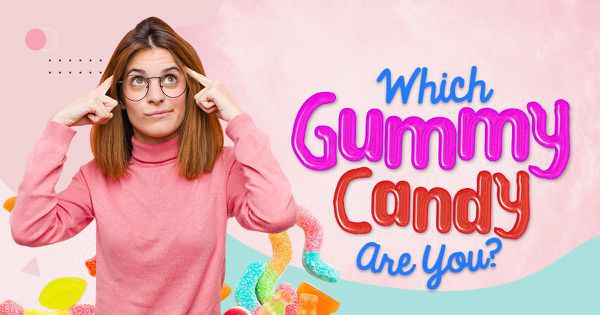 Which Gummy Candy Are You?