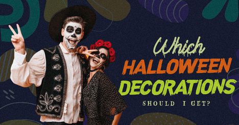 Which Halloween Decorations Should I Get?