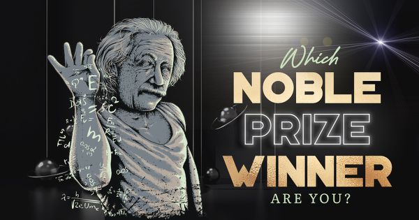Which Nobel Prize Winner Are You?