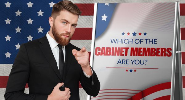 Which of the Cabinet Members Are You?