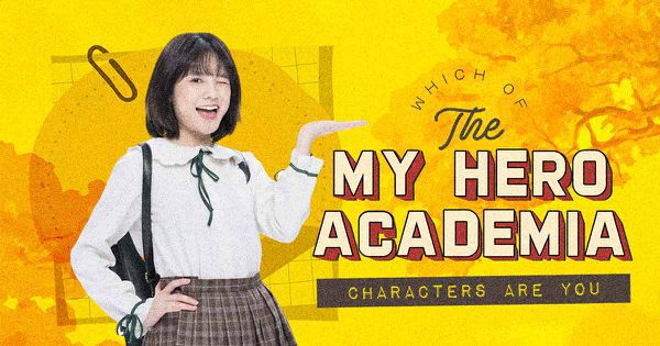 Which of the My Hero Academia Characters Are You?