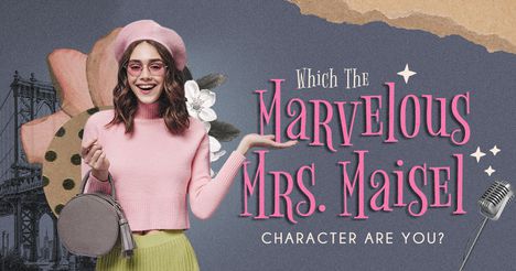 Which The Marvelous Mrs. Maisel Character Are You?