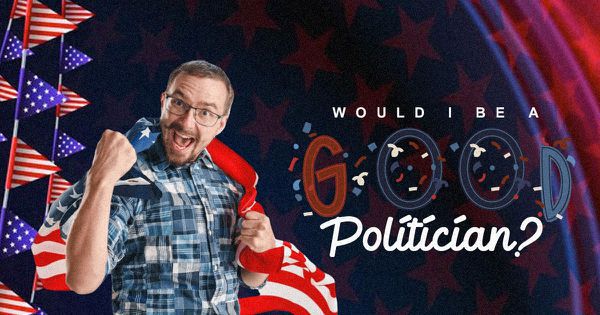 Would I Be a Good Politician?