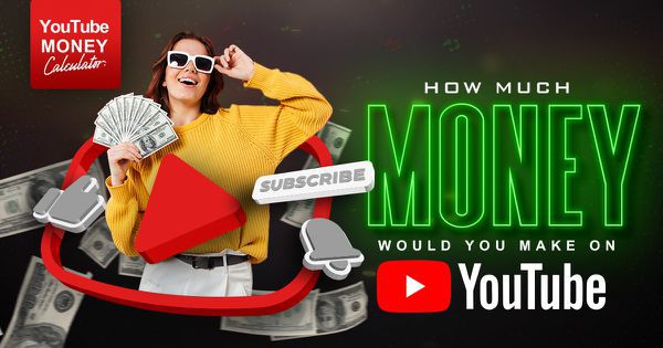 YouTube Money Calculator: How Much Money Would You Make on YouTube?